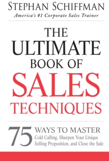 Image for The ultimate book of sales techniques : 75 ways to master cold calling, sharpen your unique selling proposition, and close the sale