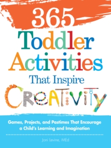 Image for 365 toddler activities that inspire creativity  : games, projects, and pastimes that encourage a child's learning and imagination