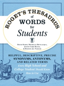 Image for Roget's thesaurus of words for students  : helpful, descriptive, precise synonyms, antonyms, and related terms every high school and college student should know how to use