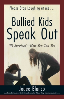 Image for Bullied kids speak out: we survived : how you can too