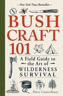 Image for Bushcraft 101  : a field guide to the art of wilderness survival