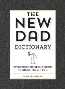 Image for The new dad dictionary: everything he really needs to know - from A to Z