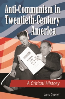Image for Anti-Communism in Twentieth-Century America : A Critical History