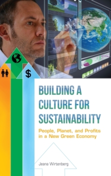 Image for Building a Culture for Sustainability : People, Planet, and Profits in a New Green Economy