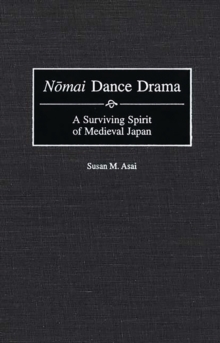 Image for Nomai Dance Drama: A Surviving Spirit of Medieval Japan