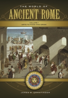 Image for The world of Ancient Rome  : a daily life encyclopedia