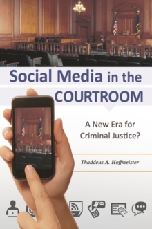 Image for Social media in the courtroom  : a new era for criminal justice?