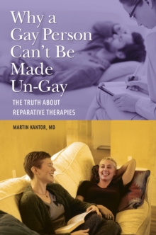 Image for Why a gay person can't be made un-gay: the truth about reparative therapies