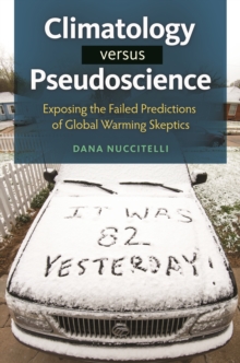 Image for Climatology versus pseudoscience: exposing the failed predictions of global warming skeptics