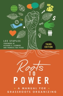 Image for Roots to Power: A Manual for Grassroots Organizing