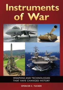 Image for Instruments of war  : weapons and technologies that have changed history