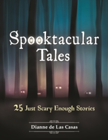 Image for Spooktacular Tales: 25 Just Scary Enough Stories