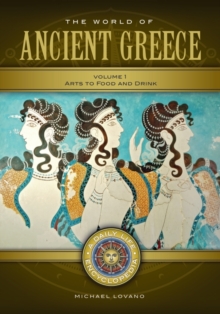 Image for The World of Ancient Greece : A Daily Life Encyclopedia [2 volumes]