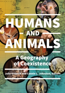 Image for Humans and Animals: A Geography of Coexistence: A Geography of Coexistence