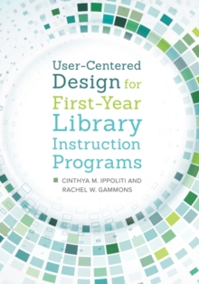 Image for User-Centered Design for First-Year Library Instruction Programs