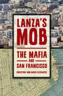 Image for Lanza's Mob: The Mafia and San Francisco: The Mafia and San Francisco