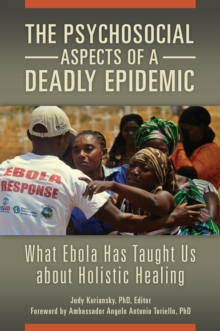 Image for Psychosocial Aspects of a Deadly Epidemic: What Ebola Has Taught Us about Holistic Healing