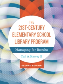 Image for The 21st-century elementary school library program: managing for results