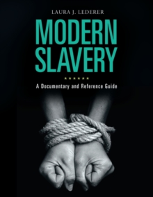 Modern Slavery: A Documentary and Reference Guide