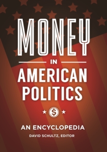 Image for Money in American politics: an encyclopedia