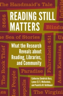 Image for Reading still matters: what the research reveals about reading, libraries, and community