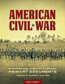 Image for American Civil War : Interpreting Conflict through Primary Documents [2 volumes]