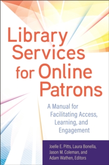Image for Library services for online patrons: a manual for facilitating access, learning, and engagement