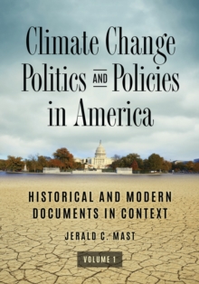 Image for Climate Change Politics and Policies in America : Historical and Modern Documents in Context [2 volumes]