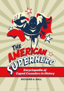 Image for The American superhero: encyclopedia of caped crusaders in history