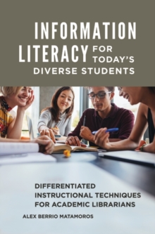 Image for Information Literacy for Today's Diverse Students