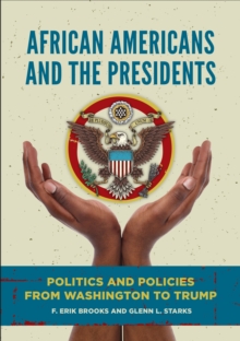 Image for African Americans and the presidents: politics and policies from Washington to Trump