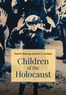 Image for Children of the Holocaust  : vulnerability, morality, and rescue