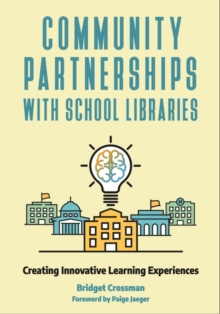 Community Partnerships with School Libraries: Creating Innovative Learning Experiences