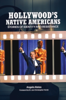 Hollywood’s Native Americans: Stories of Identity and Resistance