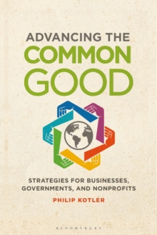 Image for Advancing the common good: strategies for business, governments, and nonprofits