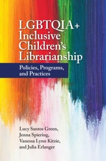 Image for LGBTQIA+ Inclusive Children's Librarianship: Policies, Programs, and Practices