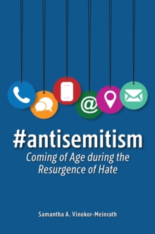Image for #Antisemitism: Coming of Age During the Resurgence of Hate