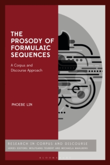 Image for The prosody of formulaic sequences: a corpus and discourse approach
