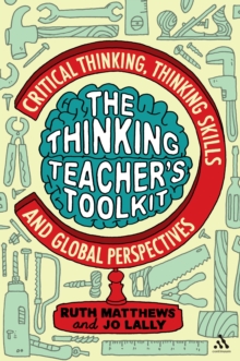 Image for The thinking teacher's toolkit: critical thinking, thinking skills and global perspectives