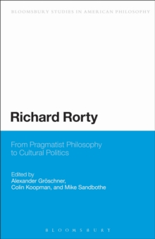 Image for Richard Rorty: from pragmatist philosophy to cultural politics
