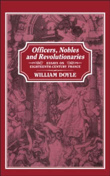 Image for Officers, nobles and revolutionaries: essays on eighteenth-century France
