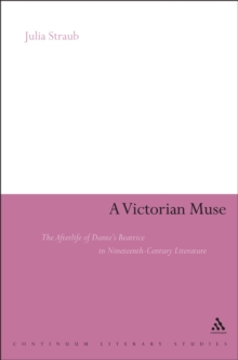 Image for Victorian Muse: The Afterlife of Dante's Beatrice in Nineteenth-Century Literature