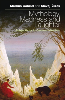 Image for Mythology, madness, and laughter: subjectivity in German idealism