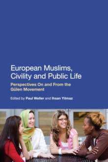 Image for European Muslims, civility and public life: perspectives on and from the Gulen Movement