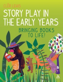 Image for Story Play in the Early Years : Bringing Books to Life