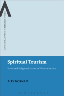 Image for Spiritual Tourism: Travel and Religious Practice in Western Society