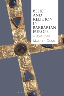 Image for Belief and religion in barbarian Europe c. 350-700