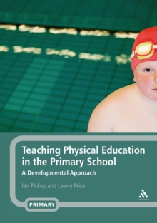 Image for Teaching physical education in the primary school: a developmental approach