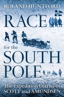 Image for Race for the South Pole  : the expedition diaries of Scott and Amundsen