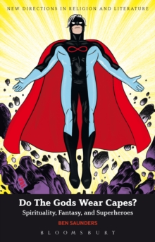Image for Do the Gods Wear Capes?: Spirituality, Fantasy, and Superheroes